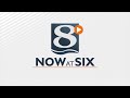 News 8 Now at Six - 11/20/24