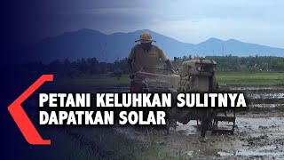 Petani Keluhkan Sulitnya Dapatkan Solar