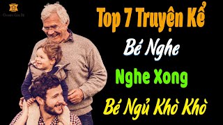 Top 7 Truyện Kể Bé Nghe Mỗi Tối Khiến Bé Ngủ Khò Khò Giọng Miền Nam Dễ Ngủ | Chuyện Của Bé