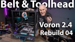 Belts \u0026 Toolhead! - Voron 2.4 Rebuild LIVE 04