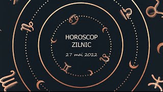 Horoscop zilnic 27 mai 2022 / Horoscopul zilei