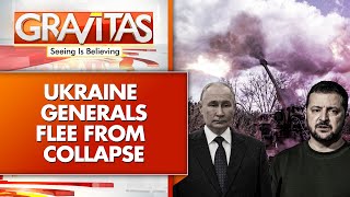 Ukraine Generals Flee From Collapse, Trump Demands Settlement | GRAVITAS