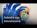 Ist der AstraZeneca Impfstopp ein Fehler? | DW Nachrichten