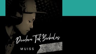 MUISS - DENDAM TAK BERBALAS (Official Music Video)