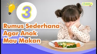 Anak Susah Makan, Cobalah 3 Rumus Sederhana Ini !