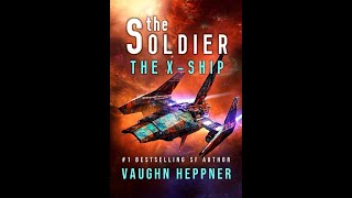 Vaughn Heppner - The Soldier, Book 1 - The X-Ship Audiobook Full #1