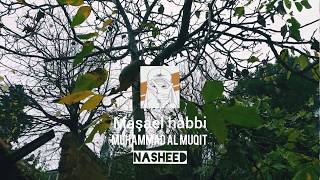 NASHEED 1 ♡ - Maşael Habbi ~ Muhammad al muqit
