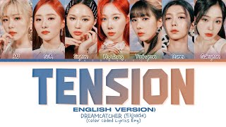 DREAMCATCHER Tension (English Ver.) Lyrics (Color Coded Lyrics)