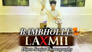 BAMBHOLLE Dance Video - Laxmii | Dipen Sanjot Choreography | Akshay Kumar | Viruss | Ullumanati  |