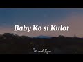 BABY KO SI KULOT Lyrics GUTHBEN DUO feat. TYRONE NG HIPRAP FAM.