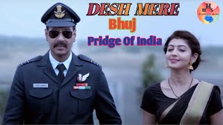 Desh Mere  Bhuj movie Song | Ajay Devgan | Sanjay Dutt | Manoj m | O Desh Mere | Arjit Sing Song