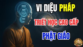 Vi Diệu Pháp: Triết Học Cao Cấp Của Phật Giáo?