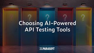 Choosing AI-Powered API Testing Tools