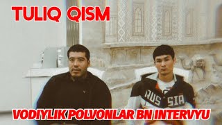 VODIYLIK LAZIZ YORQIN POLVONLAR BN INTERVYU TULIQ QISM @Voxa_Uloq