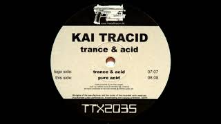 Kai Tracid - Trance \u0026 Acid [HQ]