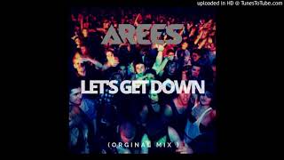 AREES - Let's Get Down (Orginal Mix)