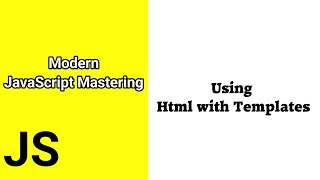 Using Html with Templates || Javascript ES6 tutorial for beginners || Time For Code