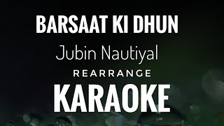 Barsaat Ki Dhun | Jubin Nautiyal | Barsat Ki Dhun Karaoke