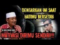 DENGARKAN INI SAAT KAMU BERSEDIH | BUYA SYAKUR YASIN