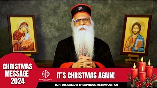 It's Christmas Again! | Christmas Message 2024 | H.H. Dr. Samuel Theophilus Metropolitan