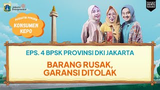 Barang Rusak, Garansi Ditolak | Konsumen Kepo | Eps.4 Badan Penyelesaian Sengketa Konsumen