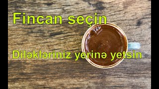 Dilək falı. Niyyət edin və fincan seçin. Diləkləriniz yerinə yetsin.