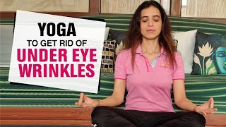 Facial Yoga to Get Rid of Under Eye Wrinkle | Fit Tak