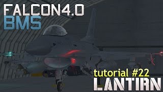 Falcon 4 BMS Tutorial 22 : LANTIRN