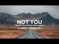 NOT YOU - Alan Walker FT Emma Steinbakken (Lyrics + Speed Up )