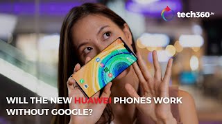 Will The New Huawei Phones Work Without Google?