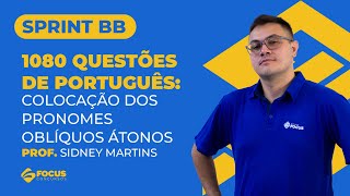 Sprint BB 1080 - Questões de Português: Colocação dos pronomes oblíquos átonos - Prof. Sidney