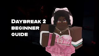 A daybreak 2 beginners guide