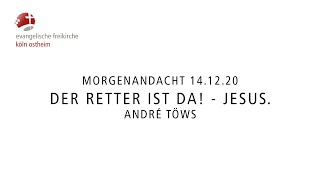 Morgenandacht - Der Retter ist da! - Jesus. // André Töws