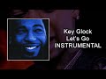 Key Glock - Let’s Go Instrumental