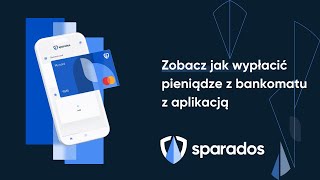 Wypłata z bankomatu z kartą w aplikacji Sparados