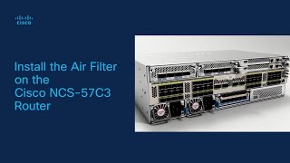 Install the Air Filter on the Cisco NCS-57C3 Router