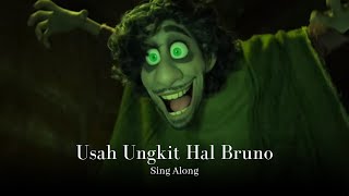 Usah Ungkit Hal Bruno - Various Artists | Encanto (We don't talk about Bruno Malay Ver) Sing Along