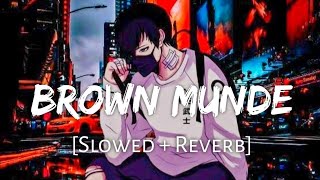 BROWN MUNDE (SLOWED X REVERB)#brownmunde#apdhillon#slowedsongs#lofisong.......