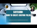 SUITECRM - HOW TO CREATE CUSTOM FIELDS || Tutorial 6