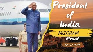 President  Arrival - Aizawl,Mizoram.