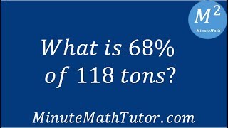 What is 68% of 118 tons?