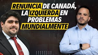 EN PROBLEMAS LA IZQUIERDA - Renuncia del ministro de Canadá Justin Trudeau y problemas globales