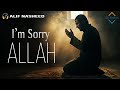 I'M SORRY ALLAH - Heart Emotional Nasheed (Vocals Only)