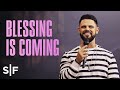 Blessing Is Coming | Steven Furtick