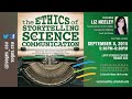 Liz Neeley - The Ethics of Storytelling in Science Communication (9/8/15)