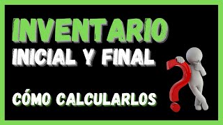 Cálculo del INVENTARIO INICIAL y el INVENTARIO FINAL ✅ | INVENTARIO en EXCEL