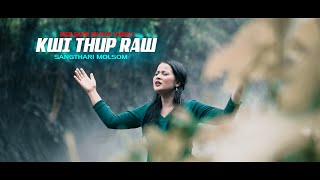 KWI THUP RAW || MOLSOM GOSPEL MUSIC VIDEO || @sangtharimolsom4870