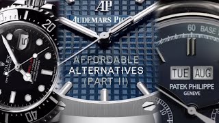 Affordable Alternatives (Part II): Patek, AP, Rolex!
