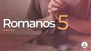 Romanos 5 -  Reavivados Por Su Palabra | #RPSP