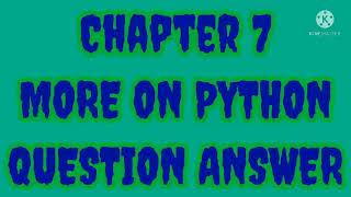 Computer Class 7 Chapter 7 More On Python Question answer